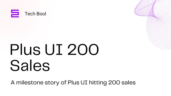 Celebrating 200 Sales of Plus UI with Gratitude